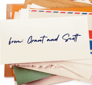 From Grant and Scott to You